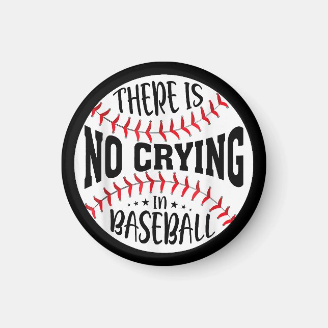 There Is No Crying In Baseball Magnet (Front)
