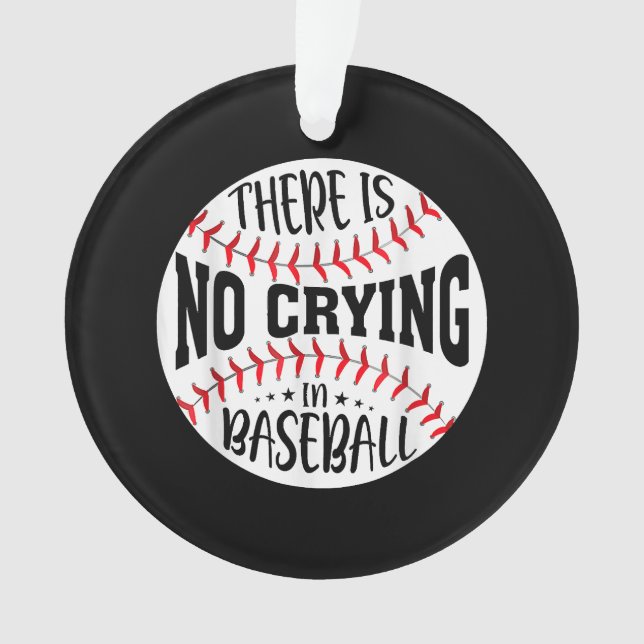 There Is No Crying In Baseball Ornament (Front)