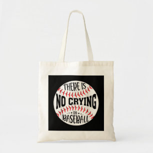 There Is No Crying In Baseball Tote Bag