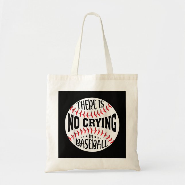 There Is No Crying In Baseball Tote Bag (Front)