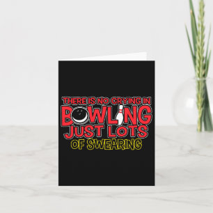 There Is No Crying In Bowling Just Swearing Shirt Card