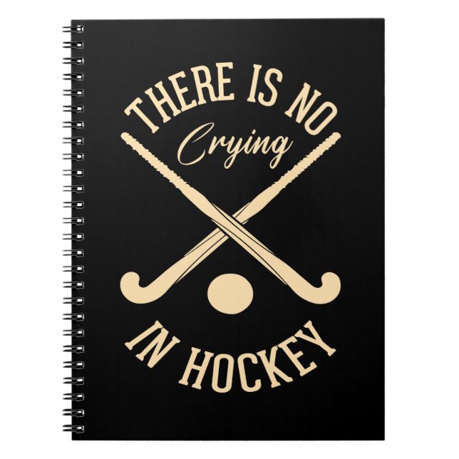 There Is No Crying in Hockey Notebook (Front)