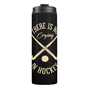 There Is No Crying in Hockey Thermal Tumbler