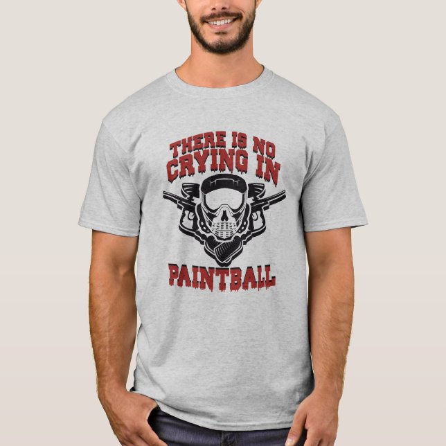 There is no Crying in Paintball T-Shirt (Front)