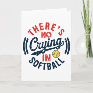 There Is No Crying In Softll Funny Game Day Softll Card