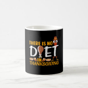 There Is No Diet In Thanksgiving Cute Turkey Coffee Mug