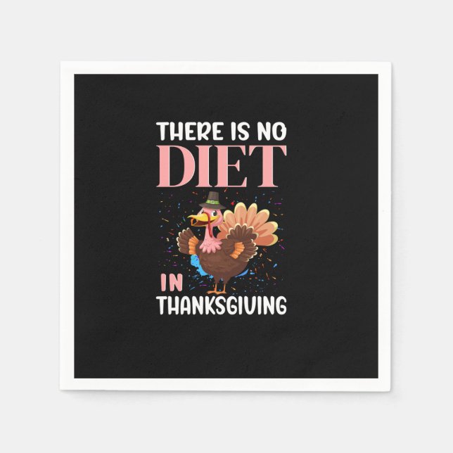 there is no diet in thanksgiving napkin (Front)