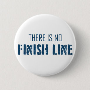 There Is No Finish Line 6 Cm Round Badge