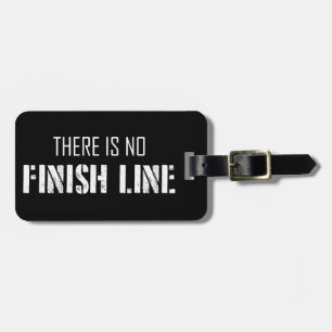 There Is No Finish Line Luggage Tag