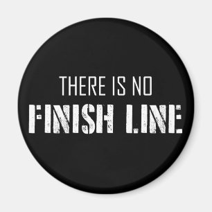 There Is No Finish Line Magnet