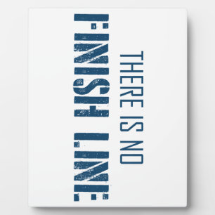 There Is No Finish Line Plaque