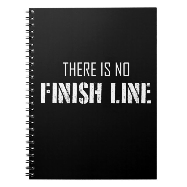 There Is No Finish Line Spiral Notebook (Front)