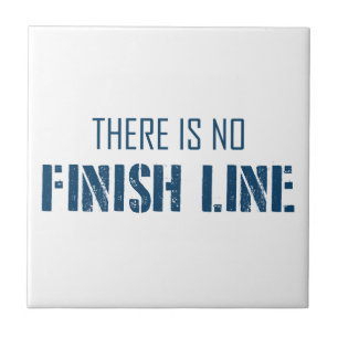 There Is No Finish Line Tile