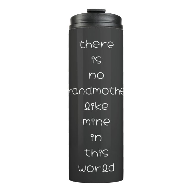 there is no grandmother like mine in this world thermal tumbler (Front)