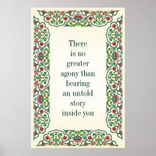 There is no greater agony than bearing an untold poster