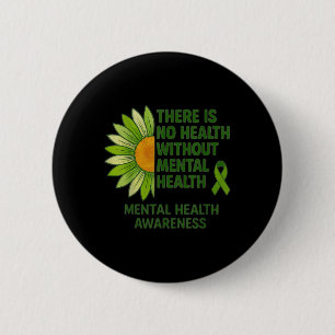 There Is No Health Without Mental Health Green Rib 6 Cm Round Badge