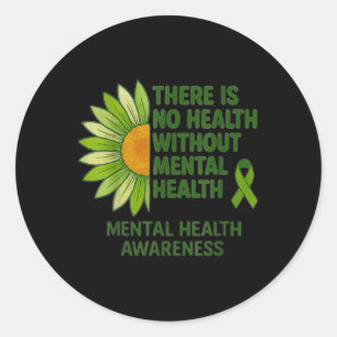 There Is No Health Without Mental Health Green Rib Classic Round Sticker
