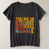 THERE IS NO MAGGIORE GUERRIERA THAN A NONNA.