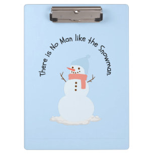 There is no man like the snowman clipboard