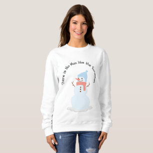 There is no man like the snowman sweatshirt