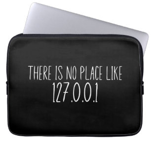 There Is No Place Like 127.0.0.1 Tee Laptop Sleeve