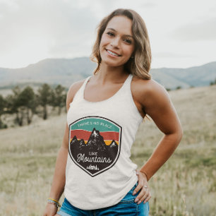 There is No Place Like Mountains   Women Tank Top
