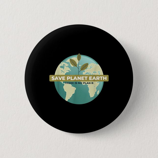 There Is No Plan B Climate Protection Environmenta 6 Cm Round Badge (Front)