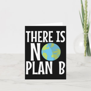 There Is No Plan B Earth Day  Card
