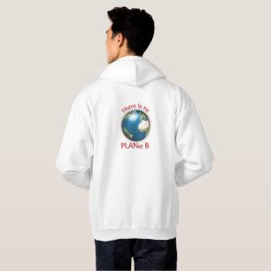 There Is No Plan(et) B Environmental Awareness Hoodie