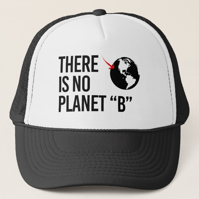 There is no Plan(et) B Trucker Hat (Front)