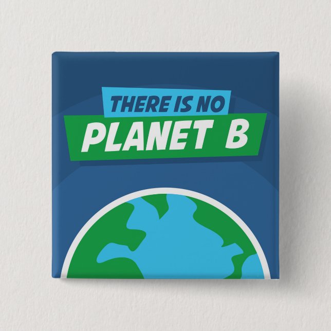 There Is No Planet B 15 Cm Square Badge (Front)