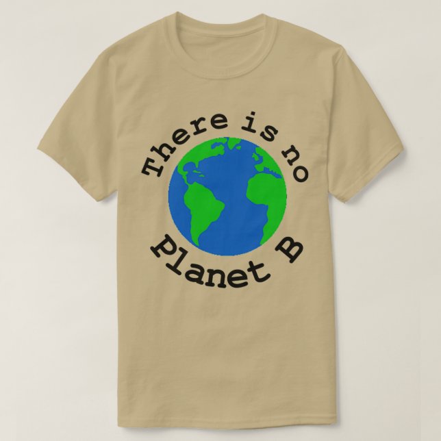 There is no Planet B 2 T-Shirt (Design Front)