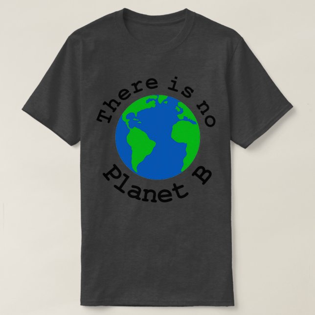 There is no Planet B 3 T-Shirt (Design Front)