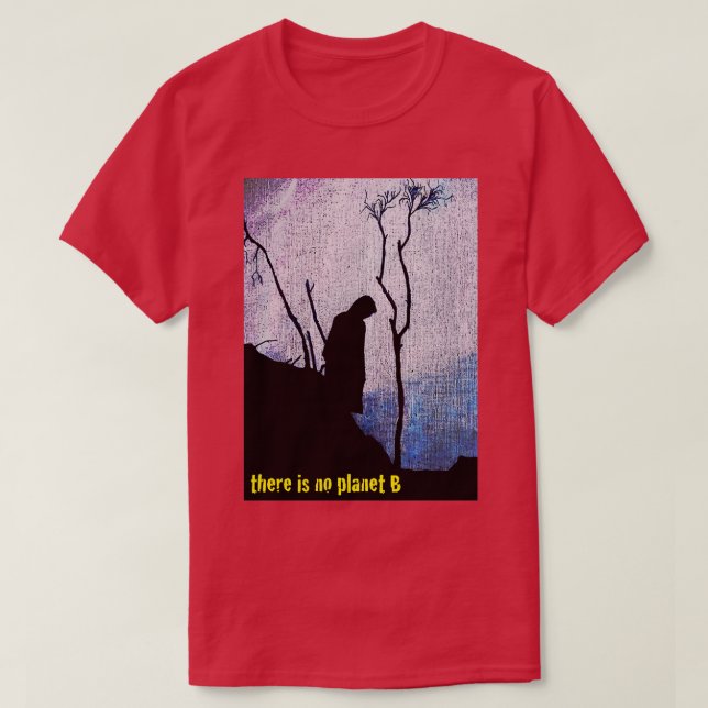 there is no planet b 3 T-Shirt (Design Front)