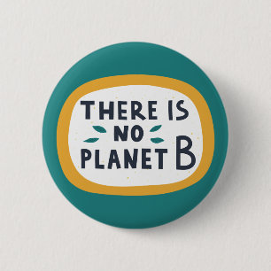 There Is No Planet B 6 Cm Round Badge