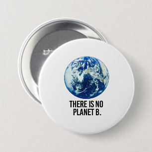There is no Planet B 7.5 Cm Round Badge