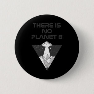 There Is No Planet B Clima And Environmental Prote 6 Cm Round Badge