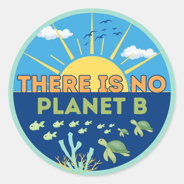 There is no Planet B, Climate Change Classic Round Sticker (Front)