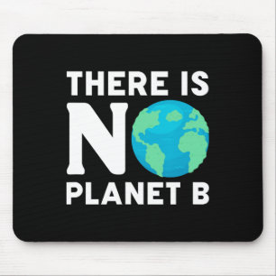There Is No Planet B Climate Change Environmentali Mouse Pad