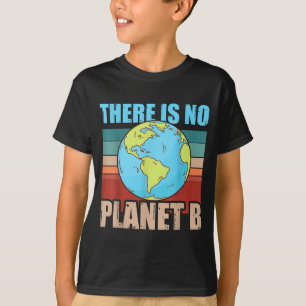 There Is No Planet B Climate Change Retro Style Ea T-Shirt