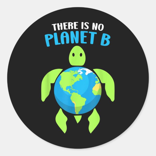 There Is No Planet B Climate Environmental Protect Classic Round Sticker (Front)