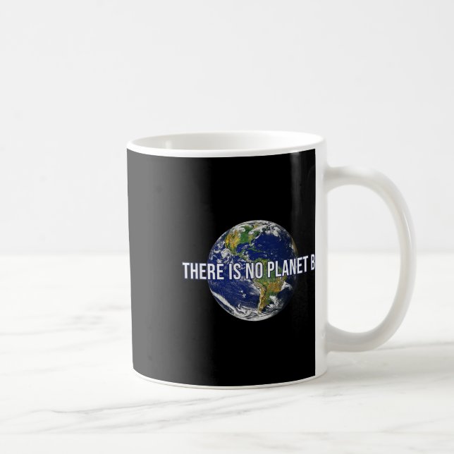 There Is No Planet B Climate Protection Coffee Mug (Right)