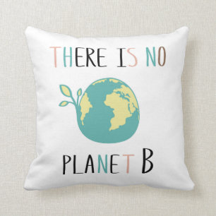 There Is No Planet B Cushion