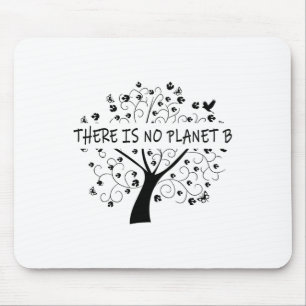 There Is No Planet B Earth Day 1  Mouse Pad