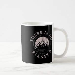 There Is No Planet B Earth Day 2020 Camping Nature Coffee Mug