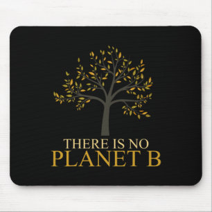 There Is No Planet B Earth Day 2 Mouse Pad