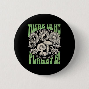 There Is No Planet B Earth Day 5 6 Cm Round Badge