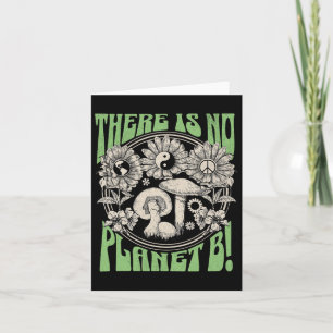 There Is No Planet B Earth Day 5 Card
