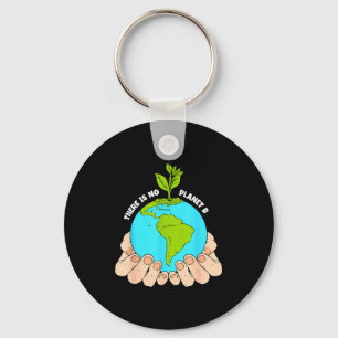 There Is No Planet B Earth Day Anniversary Key Ring