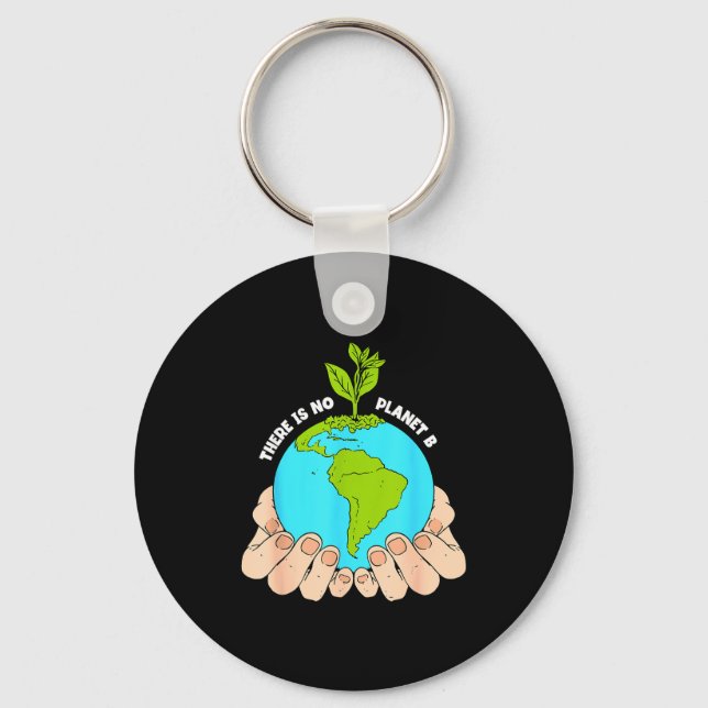 There Is No Planet B Earth Day Anniversary  Key Ring (Front)